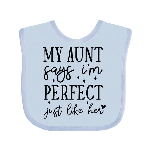 Inktastic My Aunt Says I'm Perfect Just Like Her Boys or Girls Baby Bib