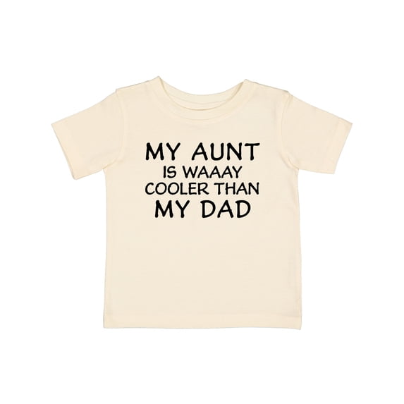 Inktastic My Aunt is Waaay Cooler Than My Dad Boys or Girls Baby T-Shirt