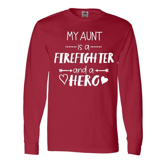 Inktastic My Aunt is a Firefighter and a Hero Long Sleeve T-Shirt
