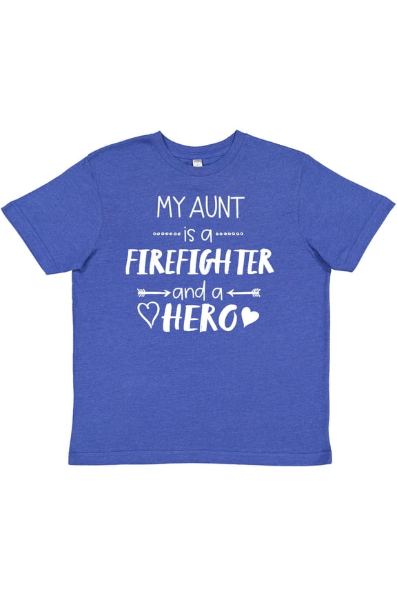 My Aunt is a Firefighter and a Hero Youth T-Shirt