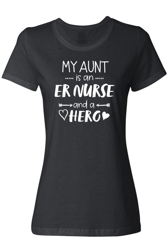 My Aunt is an ER Nurse and a Hero Women's T-Shirt