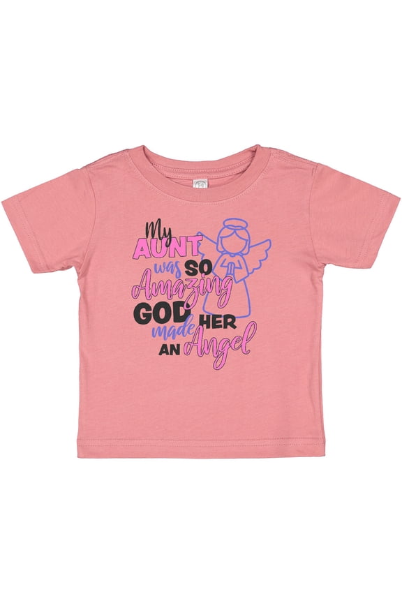 My Aunt was so Amazing God Made her an Angel Girls Baby T-Shirt