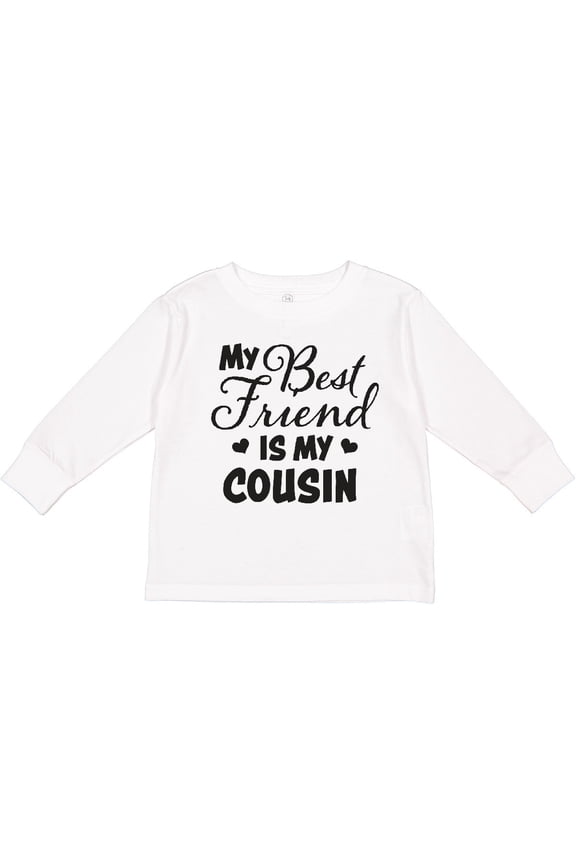 My Best Friend is My Cousin with Hearts Boys or Girls Long Sleeve Toddler T-Shirt