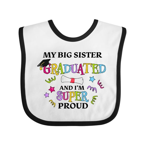 Inktastic My Big Sister Graduated and I'm Super Proud Boys or Girls Baby Bib