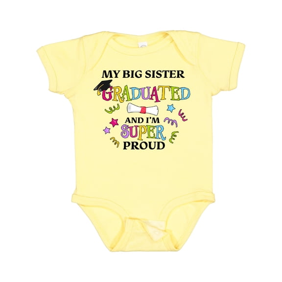 Inktastic My Big Sister Graduated and I'm Super Proud Boys or Girls Baby Bodysuit