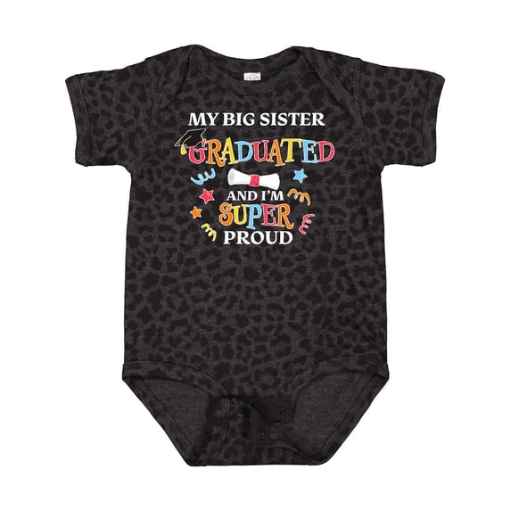 Inktastic My Big Sister Graduated and I'm Super Proud Boys or Girls Baby Bodysuit