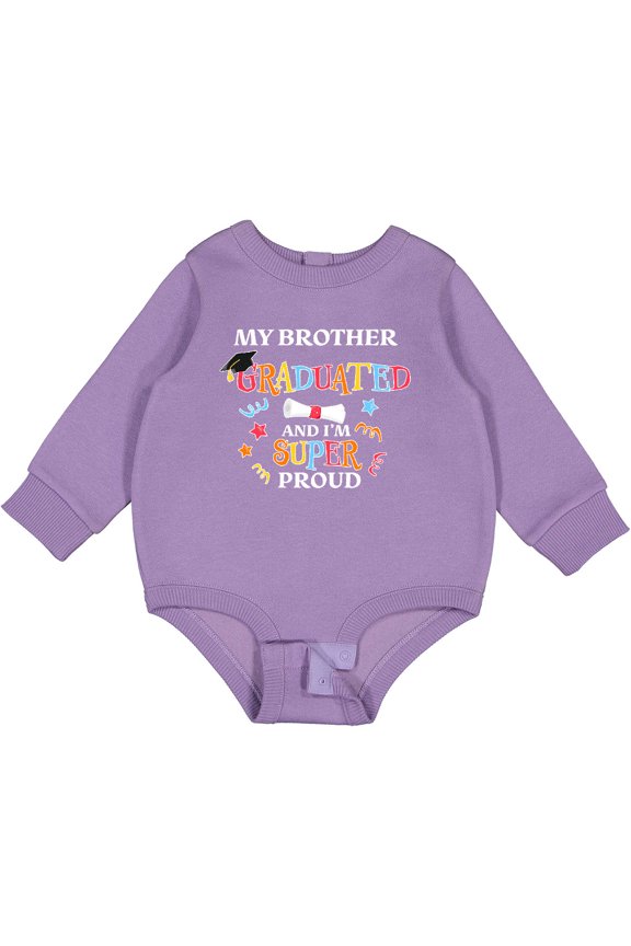 My Brother Graduated and I'm Super Proud Baby Fleece Bodysuit