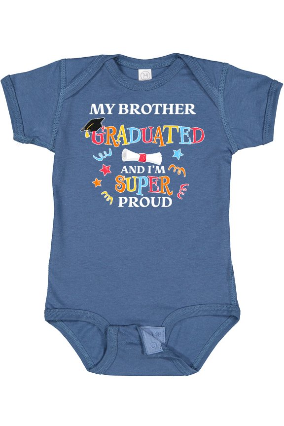 My Brother Graduated and I'm Super Proud Boys or Girls Baby Bodysuit