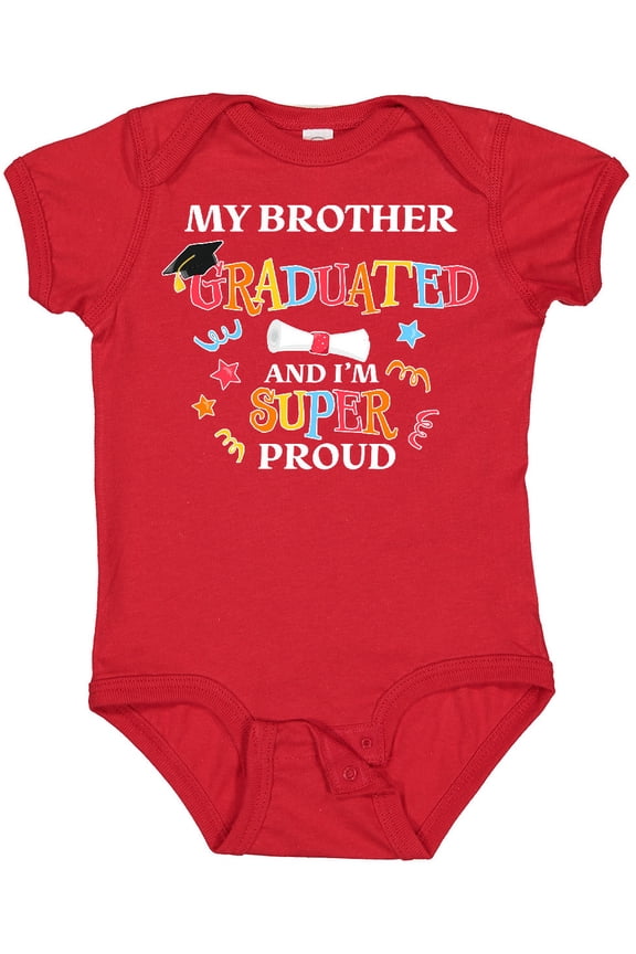 My Brother Graduated and I'm Super Proud Boys or Girls Baby Bodysuit