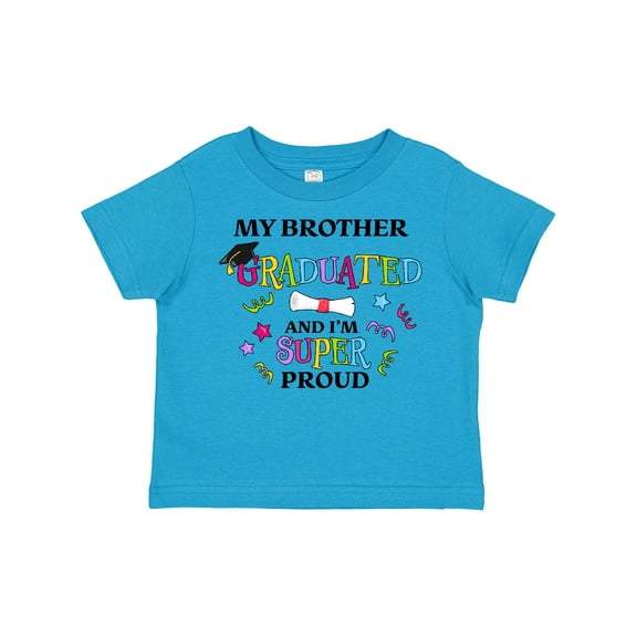 Inktastic My Brother Graduated and I'm Super Proud Boys or Girls Toddler T-Shirt