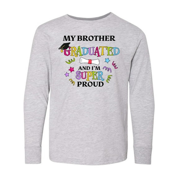 Inktastic My Brother Graduated and I'm Super Proud Long Sleeve Youth T-Shirt
