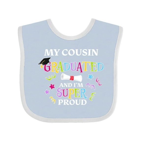 Inktastic My Cousin Graduated and I'm Super Proud Boys or Girls Baby Bib