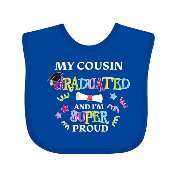 Inktastic My Cousin Graduated and I'm Super Proud Boys or Girls Baby Bib
