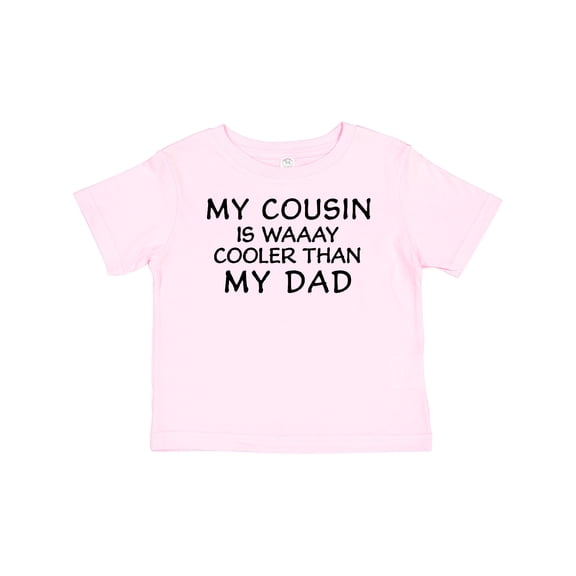 Inktastic My Cousin is Waaay Cooler Than My Dad Boys or Girls Baby T-Shirt