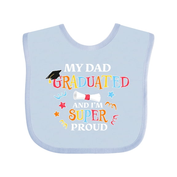 Inktastic My Dad Graduated and I'm Super Proud Boys or Girls Baby Bib