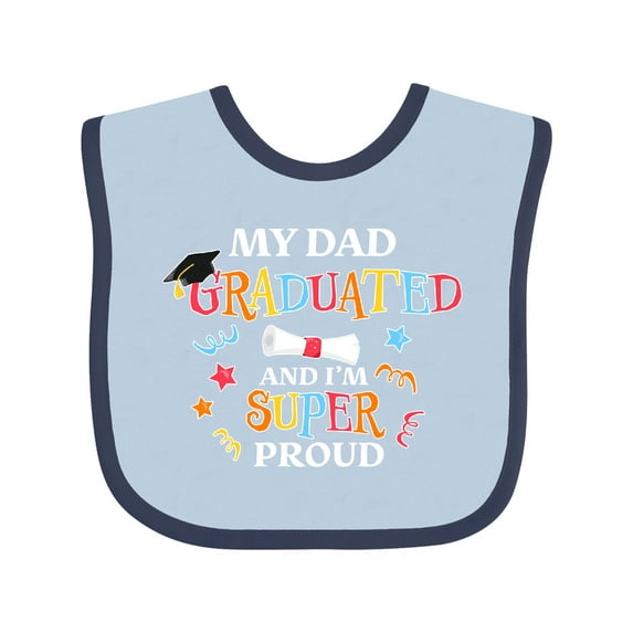 Inktastic My Dad Graduated and I'm Super Proud Boys or Girls Baby Bib