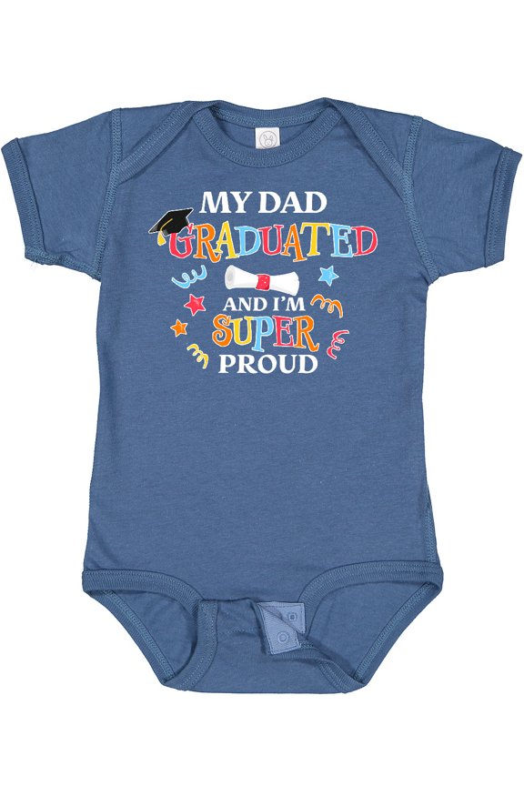 My Dad Graduated and I'm Super Proud Boys or Girls Baby Bodysuit