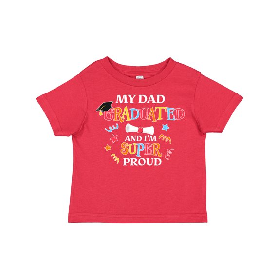 Inktastic My Dad Graduated and I'm Super Proud Boys or Girls Toddler T-Shirt