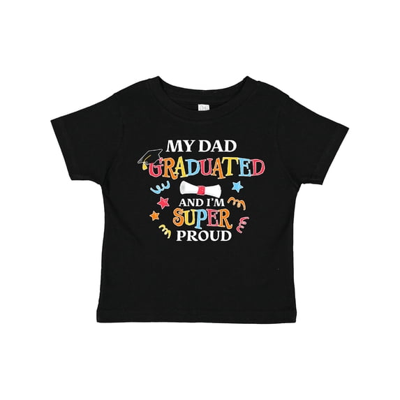 Inktastic My Dad Graduated and I'm Super Proud Boys or Girls Toddler T-Shirt