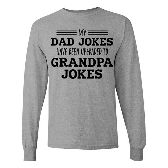 Inktastic My Dad Jokes Have Been Upgraded to Grandpa Jokes Long Sleeve T-Shirt