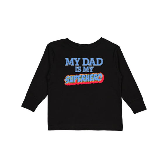 Inktastic My Dad is My Superhero Boys or Girls Long Sleeve Toddler T-Shirt