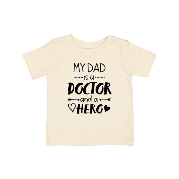 Inktastic My Dad is a Doctor and a Hero Boys or Girls Baby T-Shirt