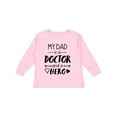 thumbnail image 1 of Inktastic My Dad is a Doctor and a Hero Boys or Girls Long Sleeve Toddler T-Shirt, 1 of 5
