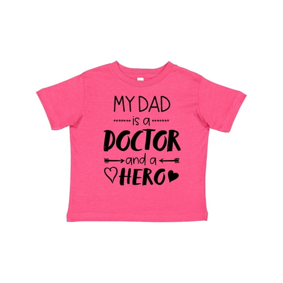 Inktastic My Dad is a Doctor and a Hero Boys or Girls Toddler T-Shirt