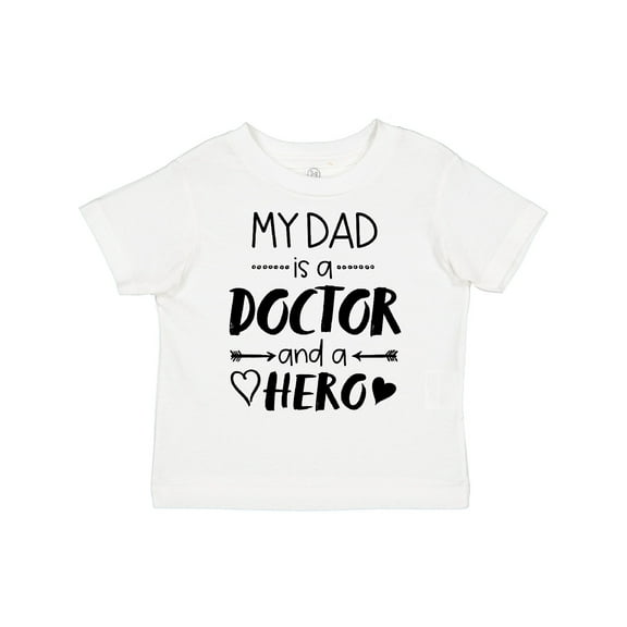 Inktastic My Dad is a Doctor and a Hero Boys or Girls Toddler T-Shirt