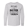 thumbnail image 1 of Inktastic My Dad is a Doctor and a Hero Long Sleeve Youth T-Shirt, 1 of 5