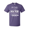 thumbnail image 1 of Inktastic My Dad is a Doctor and a Hero T-Shirt, 1 of 5