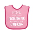 thumbnail image 1 of Inktastic My Dad is a Firefighter and a Hero Boys or Girls Baby Bib, 1 of 4