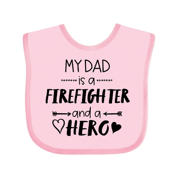 Inktastic My Dad is a Firefighter and a Hero Boys or Girls Baby Bib