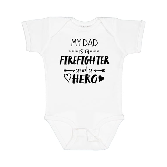 Inktastic My Dad is a Firefighter and a Hero Boys or Girls Baby Bodysuit