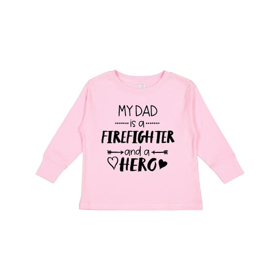 Inktastic My Dad is a Firefighter and a Hero Boys or Girls Long Sleeve Toddler T-Shirt