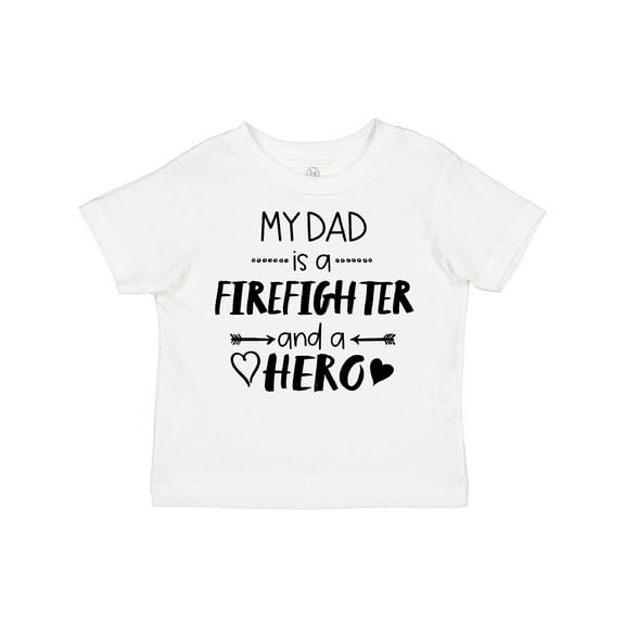 Inktastic My Dad is a Firefighter and a Hero Boys or Girls Toddler T-Shirt