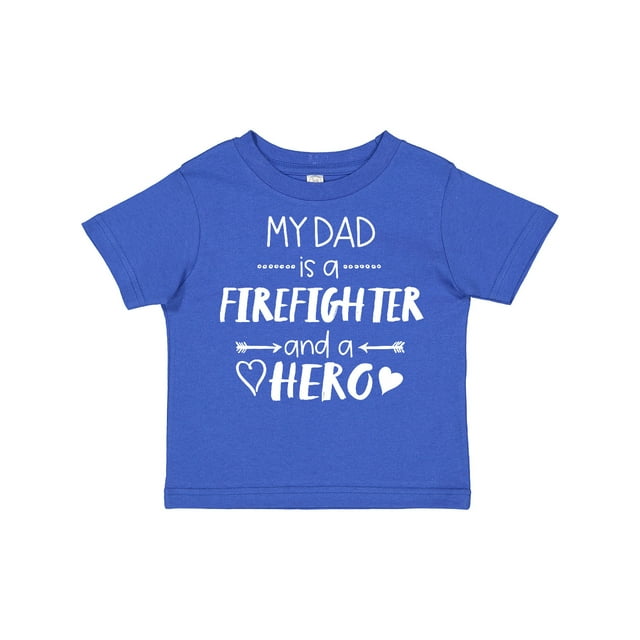 Inktastic My Dad is a Firefighter and a Hero Boys or Girls Toddler T-Shirt