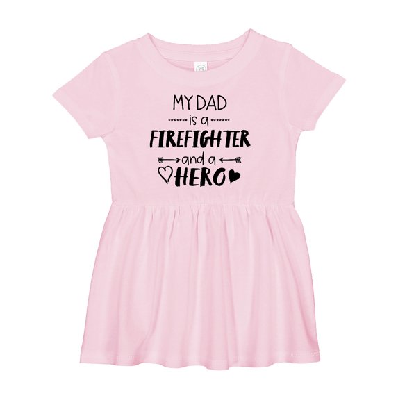 Inktastic My Dad is a Firefighter and a Hero Girls Baby Dress