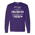 thumbnail image 1 of Inktastic My Dad is a Firefighter and a Hero Long Sleeve T-Shirt, 1 of 5