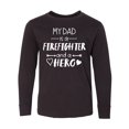 thumbnail image 1 of Inktastic My Dad is a Firefighter and a Hero Long Sleeve Youth T-Shirt, 1 of 5