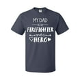 thumbnail image 1 of Inktastic My Dad is a Firefighter and a Hero T-Shirt, 1 of 5