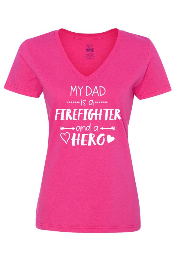 My Dad is a Firefighter and a Hero Women's V-Neck T-Shirt