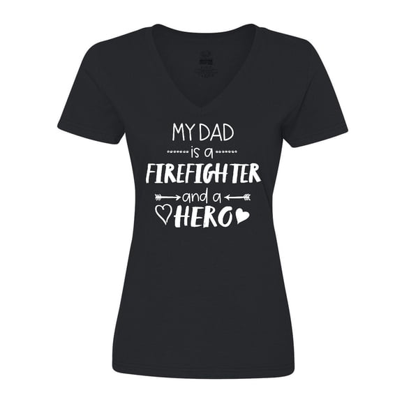 Inktastic My Dad is a Firefighter and a Hero Women's V-Neck T-Shirt
