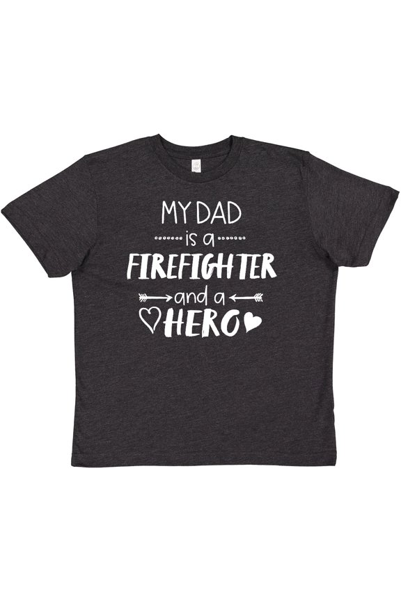 My Dad is a Firefighter and a Hero Youth T-Shirt