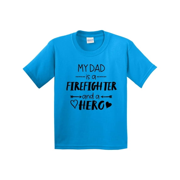 Inktastic My Dad is a Firefighter and a Hero Youth T-Shirt