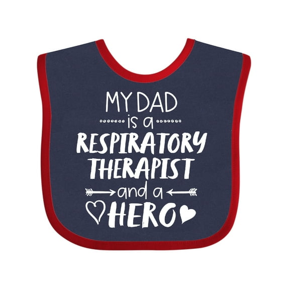 Inktastic My Dad is a Respiratory Therapist and a Hero Boys or Girls Baby Bib