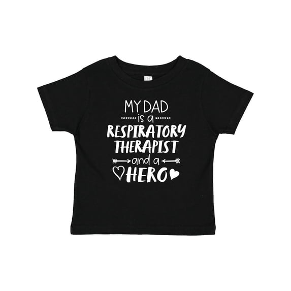 Inktastic My Dad is a Respiratory Therapist and a Hero Boys or Girls Baby T-Shirt