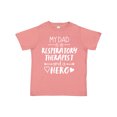 thumbnail image 1 of Inktastic My Dad is a Respiratory Therapist and a Hero Boys or Girls Toddler T-Shirt, 1 of 5