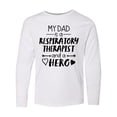 thumbnail image 1 of Inktastic My Dad is a Respiratory Therapist and a Hero Long Sleeve Youth T-Shirt, 1 of 5