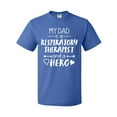 thumbnail image 1 of Inktastic My Dad is a Respiratory Therapist and a Hero T-Shirt, 1 of 5
